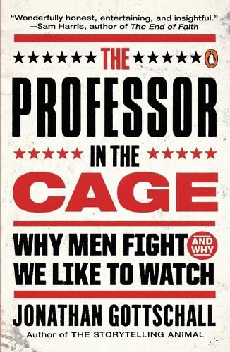 Cover image for The Professor in the Cage: Why Men Fight and Why We Like to Watch