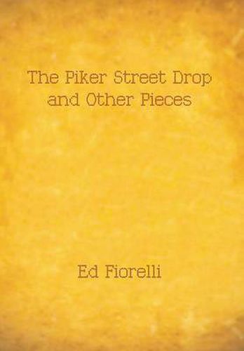 Cover image for The Piker Street Drop and Other Pieces