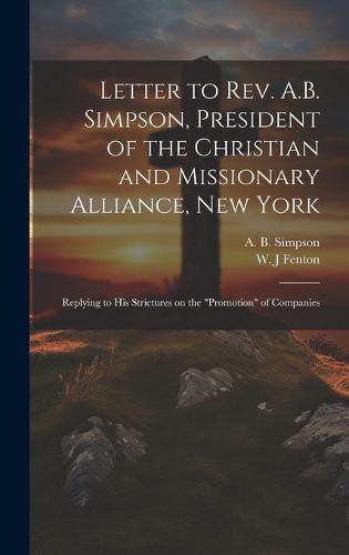 Cover image for Letter to Rev. A.B. Simpson, President of the Christian and Missionary Alliance, New York [microform]