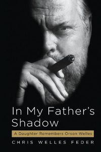 Cover image for In My Father's Shadow: A Daughter Remembers Orson Welles