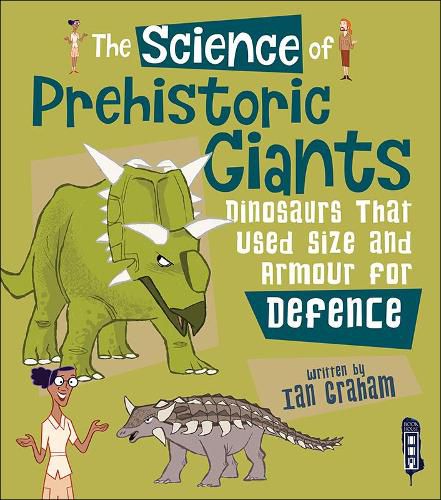 Cover image for The Science of Prehistoric Giants: Dinosaurs That Used Size and Armour for Defence