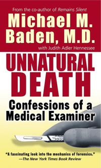 Cover image for Unnatural Death: Confessions of a Medical Examiner