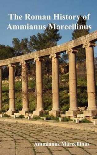 Cover image for The Roman History of Ammianus Marcellinus During the Reigns of the Emperors