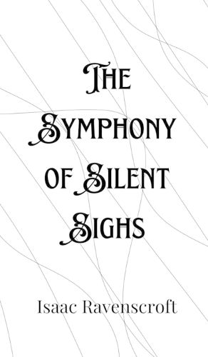 The Symphony of Silent Sighs