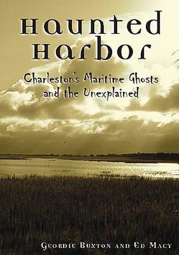 Cover image for Haunted Harbor: Charleston's Maritime Ghosts and the Unexplained