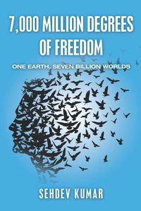 Cover image for 7,000 Million Degrees of Freedom: One Earth, Seven Billion Worlds