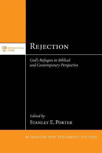 Cover image for Rejection: God's Refugees in Biblical and Contemporary Perspective