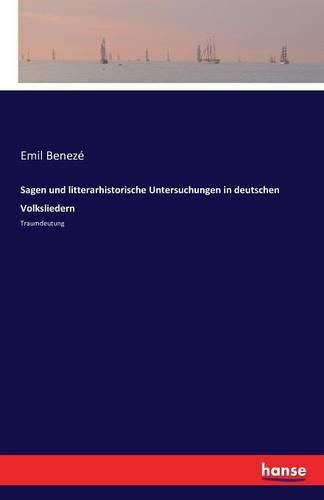 Cover image for Sagen und litterarhistorische Untersuchungen in deutschen Volksliedern: Traumdeutung