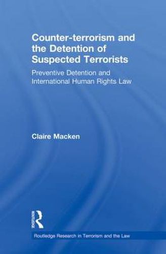 Cover image for Counter-terrorism and the Detention of Suspected Terrorists: Preventive Detention and International Human Rights Law