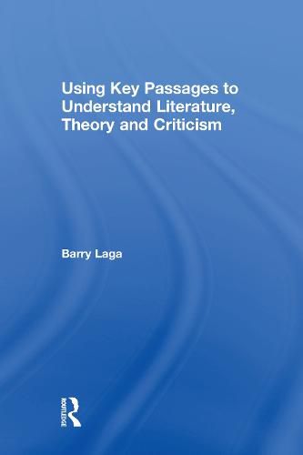 Cover image for Using Key Passages to Understand Literature, Theory and Criticism