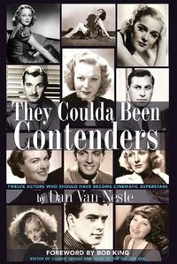 Cover image for They Coulda Been Contenders: Twelve Actors Who Should Have Become Cinematic Superstars