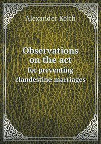 Cover image for Observations on the act for preventing clandestine marriages