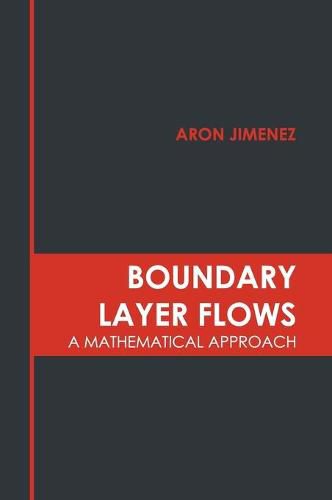 Cover image for Boundary Layer Flows: A Mathematical Approach