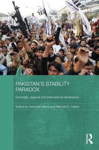 Cover image for Pakistan's Stability Paradox: Domestic, Regional and International Dimensions