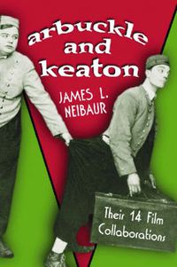 Cover image for Arbuckle and Keaton: Their 14 Film Collaborations