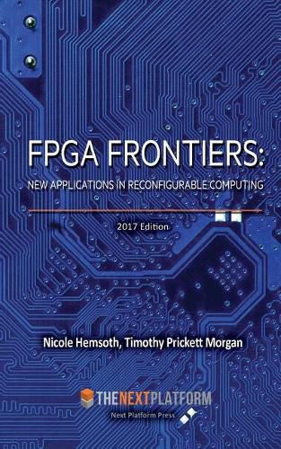 Cover image for FPGA Frontiers: New Applications in Reconfigurable Computing, 2017 Edition