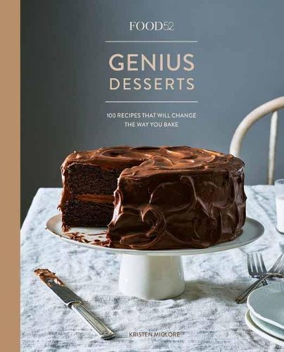 Cover image for Food52 Genius Desserts: 100 Recipes That Will Change the Way You Bake