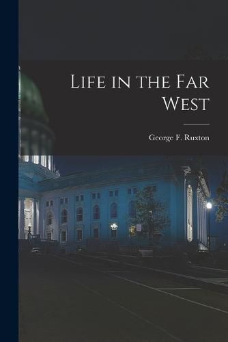 Cover image for Life in the Far West