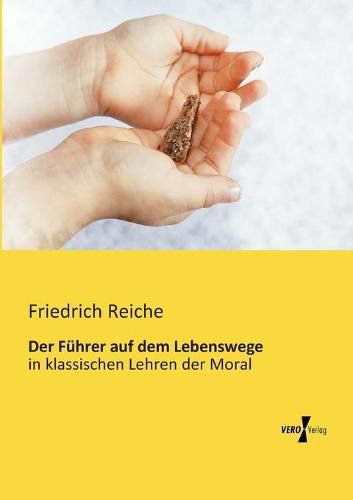 Cover image for Der Fuhrer auf dem Lebenswege: in klassischen Lehren der Moral