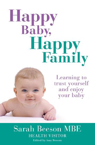 Cover image for Happy Baby, Happy Family: Learning to Trust Yourself and Enjoy Your Baby