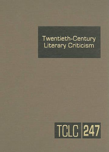 Cover image for Twentieth-Century Literary Criticism: Criticism of the Works of Novelists, Poets, Playwrights, Short Story Writers, and Other Creative Writers Who Lived Between 1900 and 1999, from the First Published Critical Appraisals to Current Evaluations