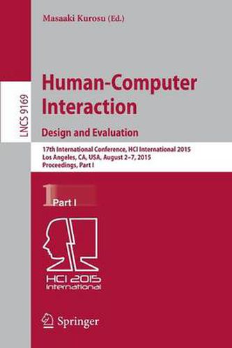 Cover image for Human-Computer Interaction: Design and Evaluation: 17th International Conference, HCI International 2015, Los Angeles, CA, USA, August 2-7, 2015. Proceedings, Part I