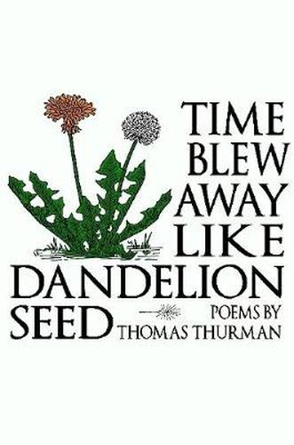 Time blew away like dandelion seed (paperback)