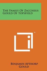 Cover image for The Family of Zaccheus Gould of Topsfield