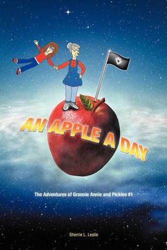 Cover image for An Apple a Day: The Adventures of Grannie Annie and Pickles #1