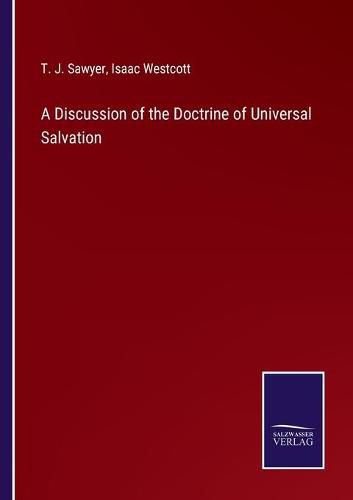 Cover image for A Discussion of the Doctrine of Universal Salvation