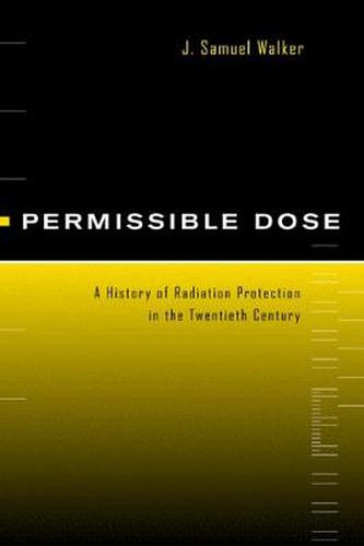 Cover image for Permissible Dose: A History of Radiation Protection in the Twentieth Century