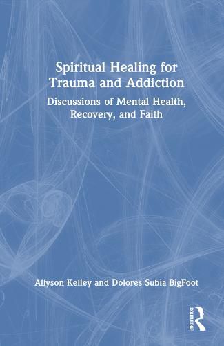 Cover image for Spiritual Healing for Trauma and Addiction