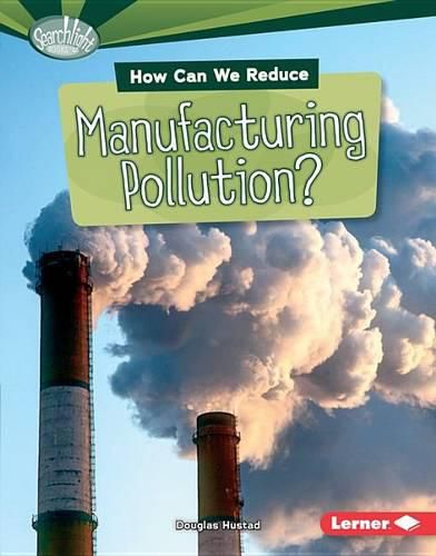 How Can We Reduce Manufacturing Pollution?