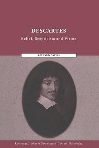 Cover image for Descartes: Belief, Scepticism and Virtue