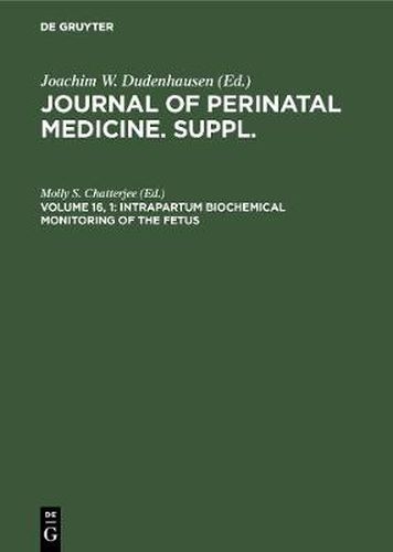 Intrapartum biochemical monitoring of the fetus: Proceedings of the First International Symposium, Atlantic City, USA, June 1987