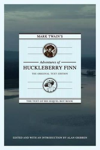 Cover image for Mark Twain's Adventures of Huckleberry Finn: The Original Text Edition