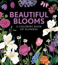 Cover image for Beautiful Blooms: A Coloring Book of Flowers