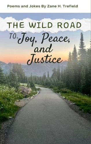 Cover image for The Wild Road to Joy, Peace, and Justice