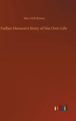 Cover image for Father Henson's Story of His Own Life