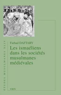 Cover image for Les Ismaeliens Dans Les Societes Musulmanes Medievales