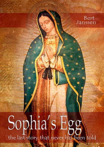 Cover image for Sophia's Egg: The Last Story That Never Has Been Told