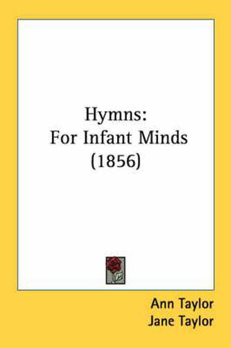 Cover image for Hymns: For Infant Minds (1856)