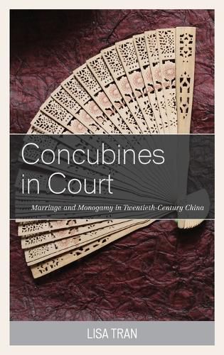 Cover image for Concubines in Court: Marriage and Monogamy in Twentieth-Century China