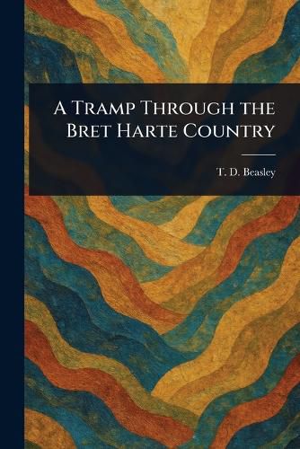 Cover image for A Tramp Through the Bret Harte Country