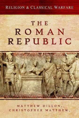 Religion & Classical Warfare: The Roman Republic