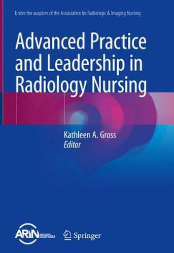 Cover image for Advanced Practice and Leadership in Radiology Nursing