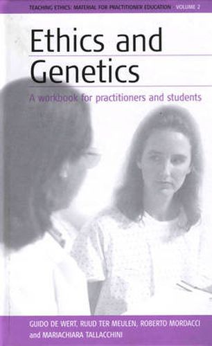 Cover image for Ethics and Genetics: A Workbook for Practitioners and Students
