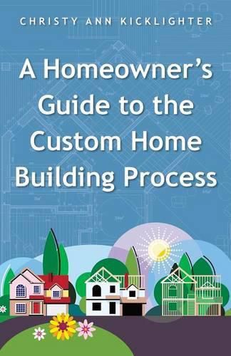 Cover image for A Homeowner's Guide to the Custom Home Building Process