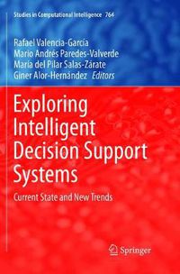 Cover image for Exploring Intelligent Decision Support Systems: Current State and New Trends
