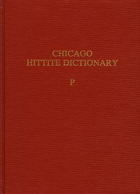 Cover image for Hittite Dictionary of the Oriental Institute of the University of Chicago Volume P, fascicles 1-3